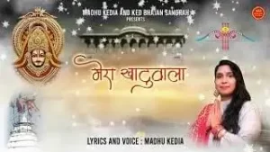 Mera Khatu Wala Aisa Lakhdatar Hai